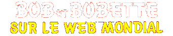 Bob et Bobette sur le Web Mondial